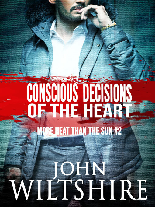 Title details for Conscious Decisions of the Heart by John Wiltshire - Available